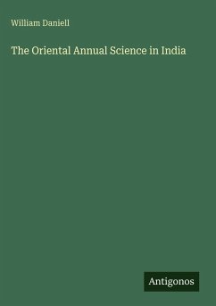 The Oriental Annual Science in India - Daniell, William