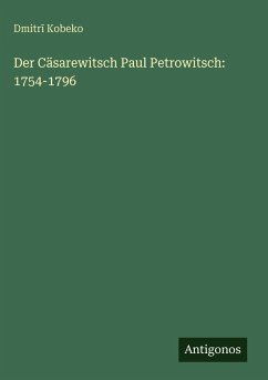 Cover Der Cäsarewitsch Paul Petrowitsch: 1754-1796