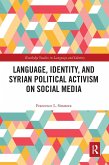 Language, Identity, and Syrian Political Activism on Social Media