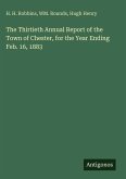 The Thirtieth Annual Report of the Town of Chester, for the Year Ending Feb. 16, 1883