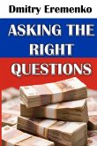Asking the Right Questions Asking the Right Questions