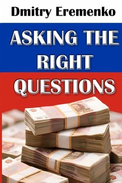 Asking the Right Questions - Eremenko, Dmitry Asking the Right Questions - Eremenko, Dmitry
