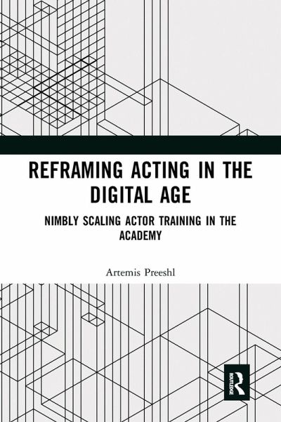 Reframing Acting in the Digital Age Reframing Acting in the Digital Age