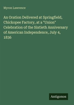 Cover An Oration Delivered at Springfield, Chickopee Factory, at a 