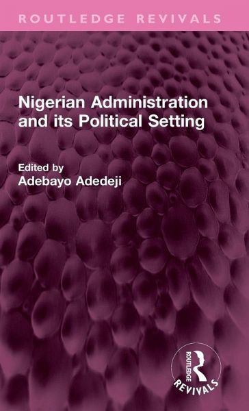 Nigerian Administration and its Political Setting Nigerian Administration and its Political Setting