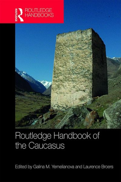 Routledge Handbook of the Caucasus Routledge Handbook of the Caucasus