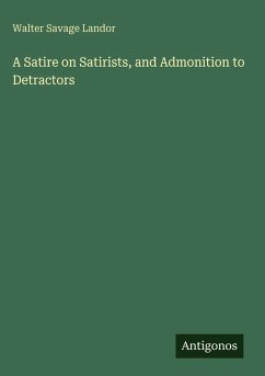 Cover A Satire on Satirists, and Admonition to Detractors