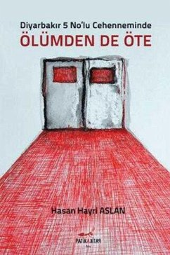 Diyarbakir 5 Nolu Cehenneminde Ölümden de Öte Cover Diyarbakir 5 Nolu Cehenneminde Ölümden de Öte