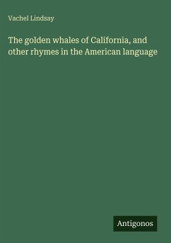 Cover The golden whales of California, and other rhymes in the American language