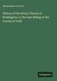 History of the Priory Church of Bridlington, in the East Riding of the County of York