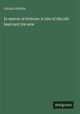 In search of fortune: A tale of the old land and the new In search of fortune: A tale of the old land and the new