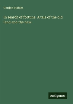 Cover In search of fortune: A tale of the old land and the new