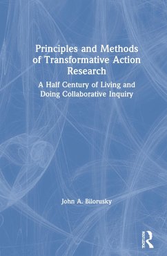 Principles and Methods of Transformative Action Research - Bilorusky, John A.