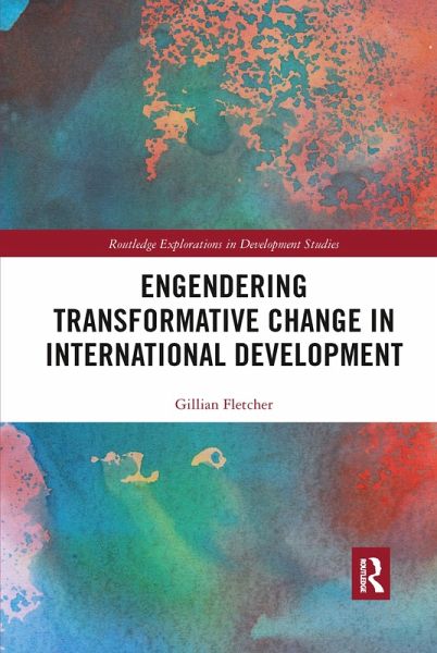 Engendering Transformative Change in International Development Engendering Transformative Change in International Development