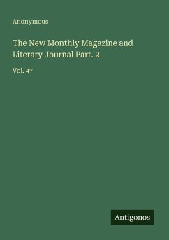 The New Monthly Magazine and Literary Journal Part. 2 - Anonymous