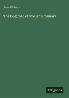 The long road of woman's memory - Addams, Jane