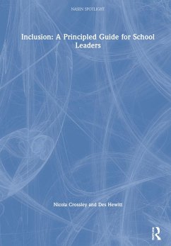 Inclusion: A Principled Guide for School Leaders - Hewitt, Des; Crossley, Nicola Inclusion: A Principled Guide for School Leaders - Hewitt, Des; Crossley, Nicola