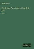 The Broken Font. A Story of the Civil War The Broken Font. A Story of the Civil War