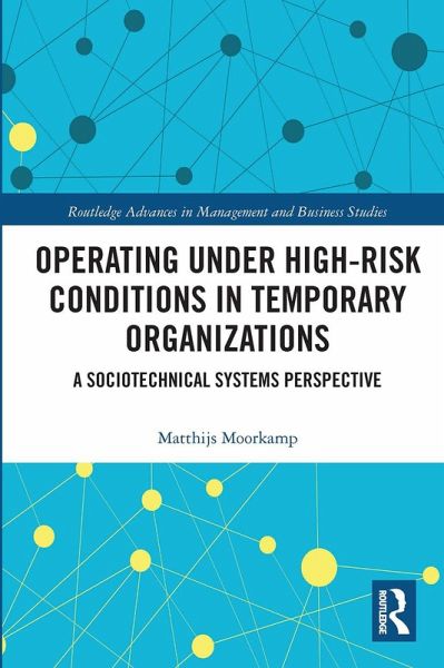Operating Under High-Risk Conditions in Temporary Organizations Operating Under High-Risk Conditions in Temporary Organizations