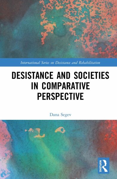 Desistance and Societies in Comparative Perspective Desistance and Societies in Comparative Perspective