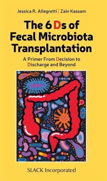 The 6 Ds of Fecal Microbiota Transplantation The 6 Ds of Fecal Microbiota Transplantation