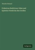 Fridericus Redivivus: Oden und Episteln Friedrichs des Großen
