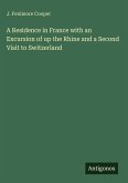 A Residence in France with an Excursion of up the Rhine and a Second Visit to Switzerland