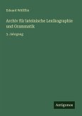 Archiv für lateinische Lexikographie und Grammatik