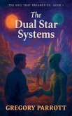 The Dual Star Systems The Dual Star Systems