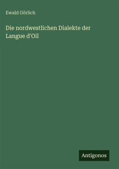 Cover Die nordwestlichen Dialekte der Langue d'Oil