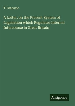 Cover A Letter, on the Present System of Legislation which Regulates Internal Intercourse in Great Britain