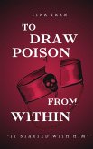 To Draw Poison From Within To Draw Poison From Within