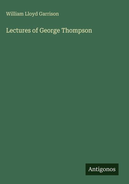 Lectures of George Thompson Lectures of George Thompson