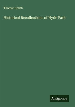 Historical Recollections of Hyde Park - Smith, Thomas