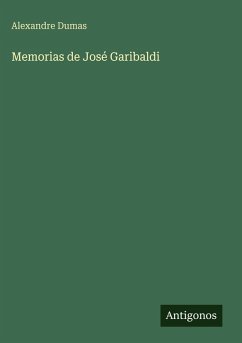 Memorias de José Garibaldi - Dumas, Alexandre