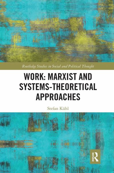 Work: Marxist and Systems-Theoretical Approaches Work: Marxist and Systems-Theoretical Approaches