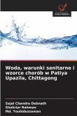 Woda, warunki sanitarne i wzorce chorób w Patiya Upazila, Chittagong