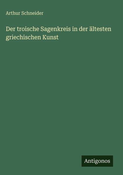 Der troische Sagenkreis in der ältesten griechischen Kunst Der troische Sagenkreis in der ältesten griechischen Kunst