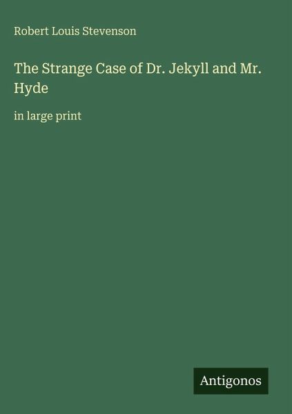 The Strange Case of Dr. Jekyll and Mr. Hyde The Strange Case of Dr. Jekyll and Mr. Hyde