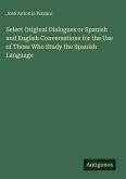 Select Original Dialogues or Spanish and English Conversations for the Use of Those Who Study the Spanish Language