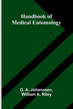 Handbook Of Medical Entomology - A. Johannsen, O.; A. Riley, William