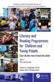 Literacy and Reading Programmes for Children and Young People: Case Studies from Around the Globe Literacy and Reading Programmes for Children and Young People: Case Studies from Around the Globe