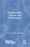 Neoliberalism, Theatre and Performance Neoliberalism, Theatre and Performance