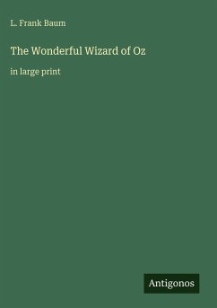 The Wonderful Wizard of Oz - Baum, L. Frank