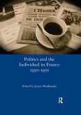 Politics and the Individual in France 1930-1950 Politics and the Individual in France 1930-1950