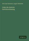 Ueber die römische Gerichtsverfassung Ueber die römische Gerichtsverfassung