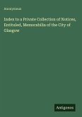 Index to a Private Collection of Notices, Entituled, Memorabilia of the City of Glasgow
