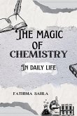 The Magic of Chemistry in Daily Life