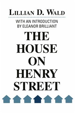 The House on Henry Street - Wald, Lillian D.