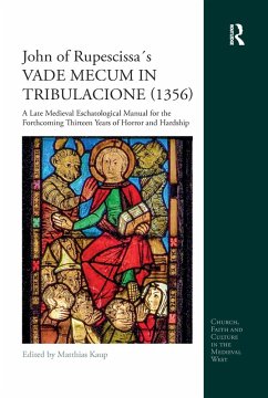 John of Rupescissa´s VADE MECUM IN TRIBULACIONE (1356) - Kaup, Matthias John of Rupescissa´s VADE MECUM IN TRIBULACIONE (1356) - Kaup, Matthias